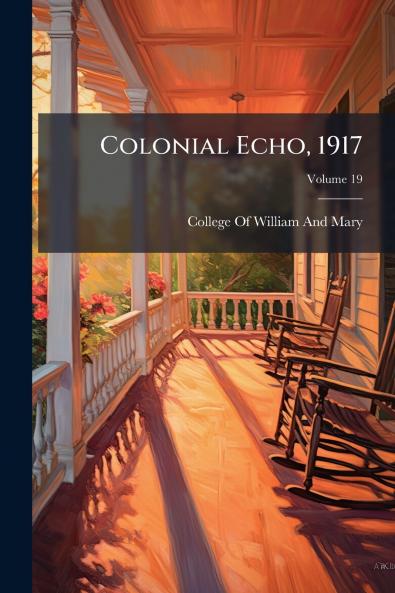 Colonial Echo 1917; Volume 19