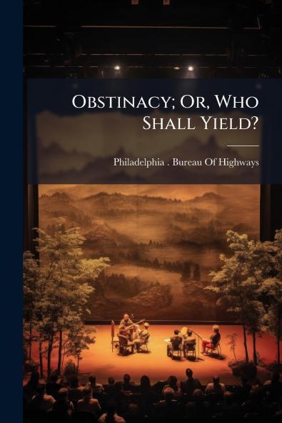 Obstinacy; Or Who Shall Yield?