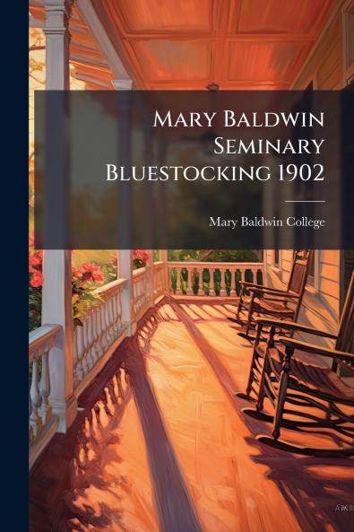 Mary Baldwin Seminary Bluestocking 1902