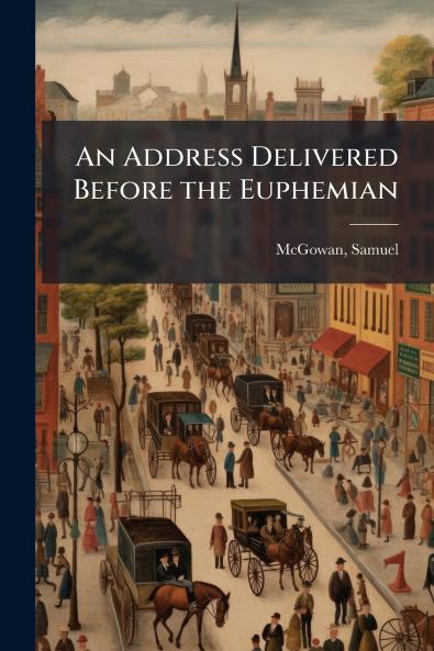 An Address Delivered Before the Euphemian