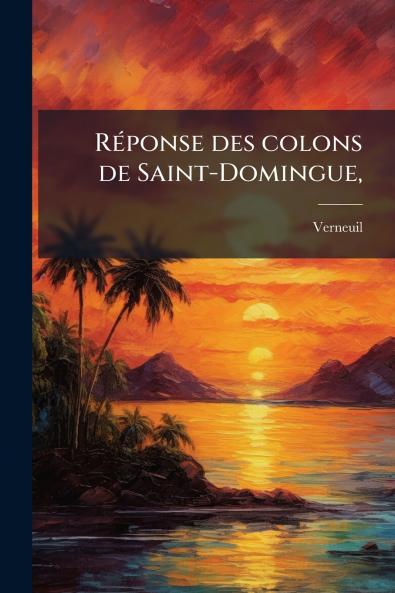 Réponse des colons de Saint-Domingue