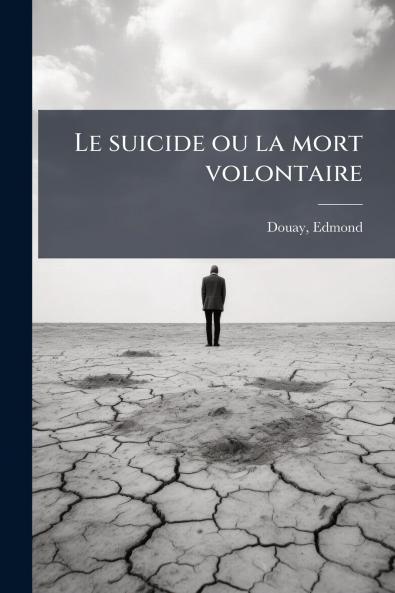 Le suicide ou la mort volontaire