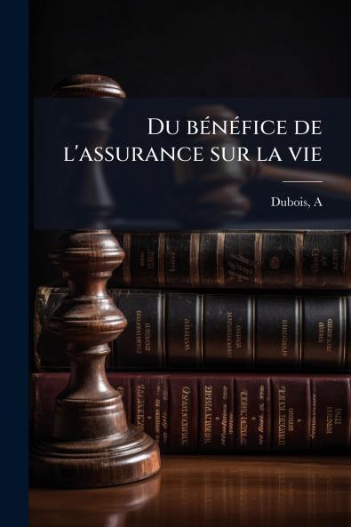 Du bénéfice de l'assurance sur la vie