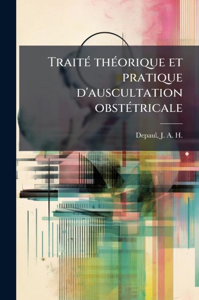 Traité théorique et pratique d'auscultation obstétricale