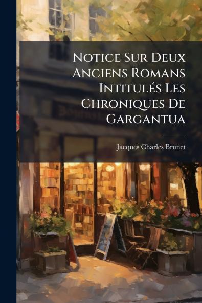 Notice Sur Deux Anciens Romans Intitulés Les Chroniques De Gargantua