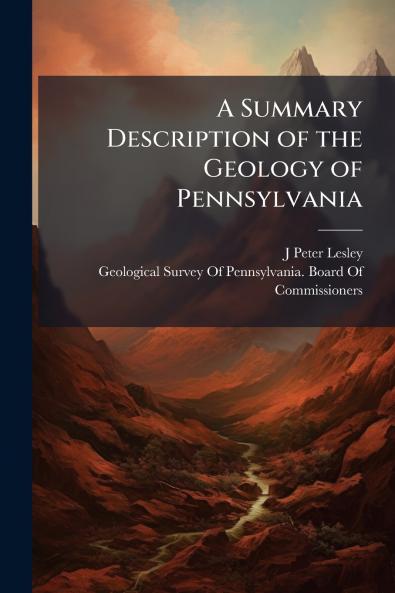 A Summary Description of the Geology of Pennsylvania