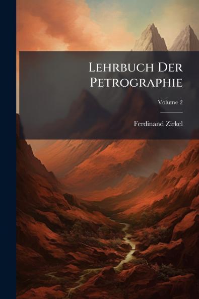 Lehrbuch Der Petrographie; Volume 2