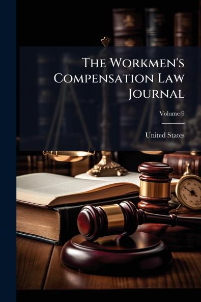 The Workmen's Compensation Law Journal; Volume 9