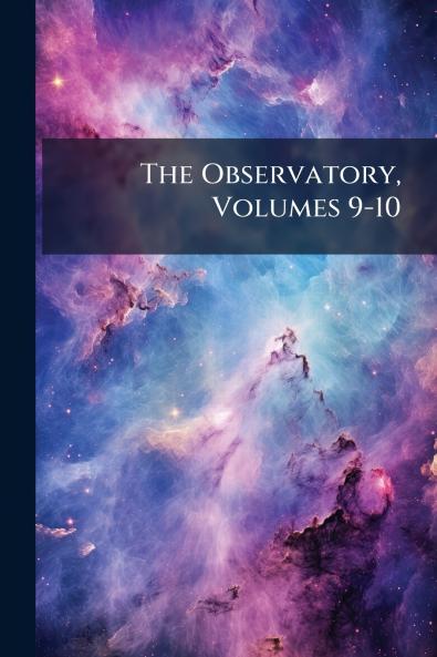 The Observatory Volumes 9-10