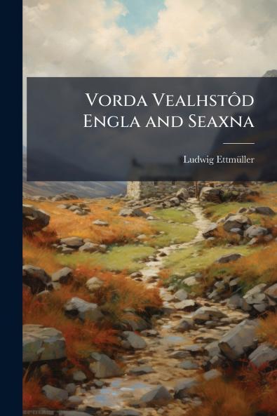 Vorda Vealhstôd Engla and Seaxna