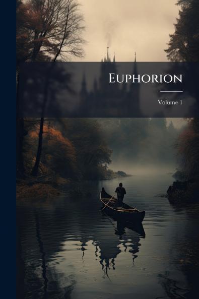 Euphorion; Volume 1