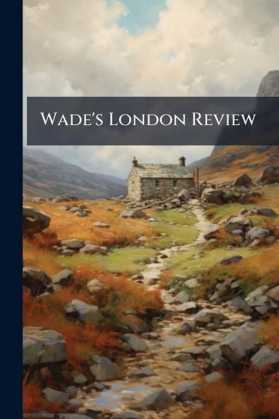 Wade's London Review