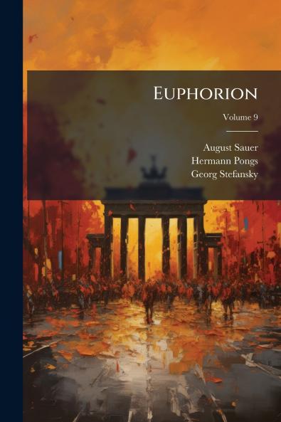 Euphorion; Volume 9