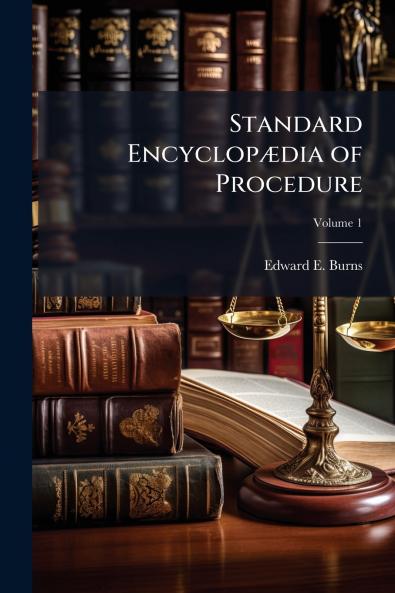 Standard Encyclopædia of Procedure; Volume 1
