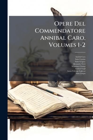Opere Del Commendatore Annibal Caro Volumes 1-2
