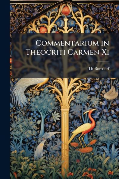 Commentarium in Theocriti Carmen Xi