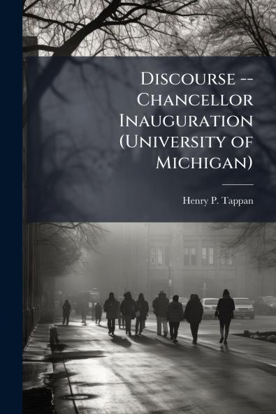 Discourse -- Chancellor Inauguration (University of Michigan)