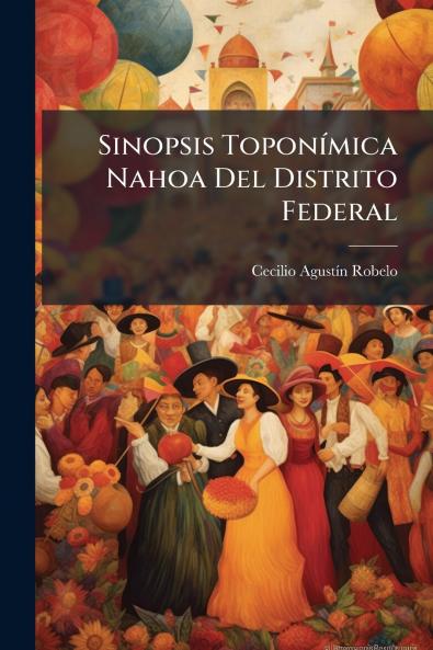 Sinopsis Toponímica Nahoa Del Distrito Federal
