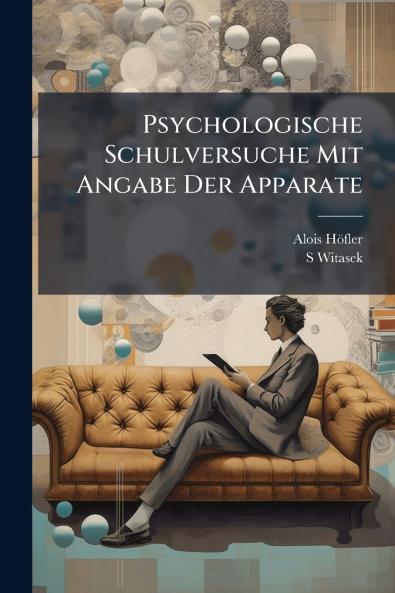 Psychologische Schulversuche Mit Angabe Der Apparate