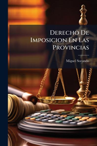 Derecho De Imposicion En Las Provincias