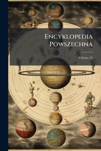 Encyklopedia Powszechna; Volume 24
