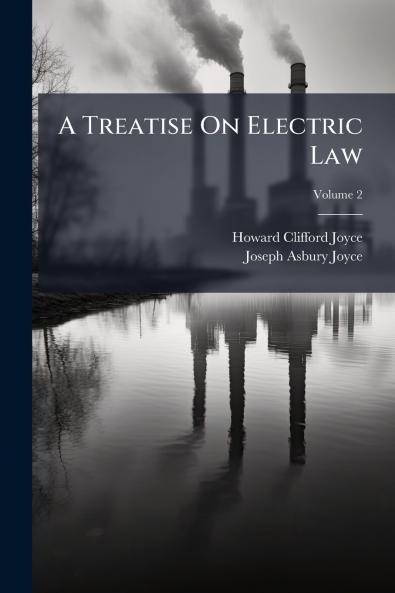 A Treatise On Electric Law