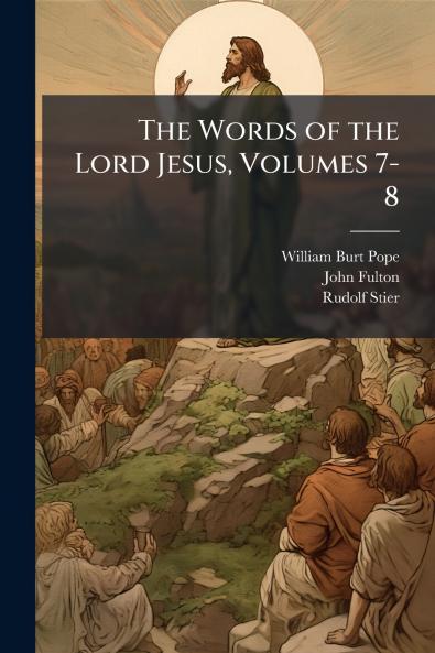 The Words of the Lord Jesus Volumes 7-8