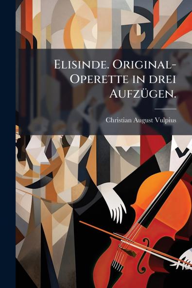 Elisinde. Original-Operette in drei Aufzügen.