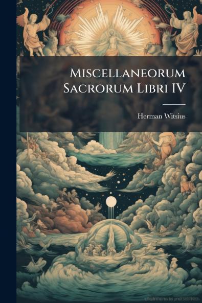 Miscellaneorum Sacrorum Libri IV