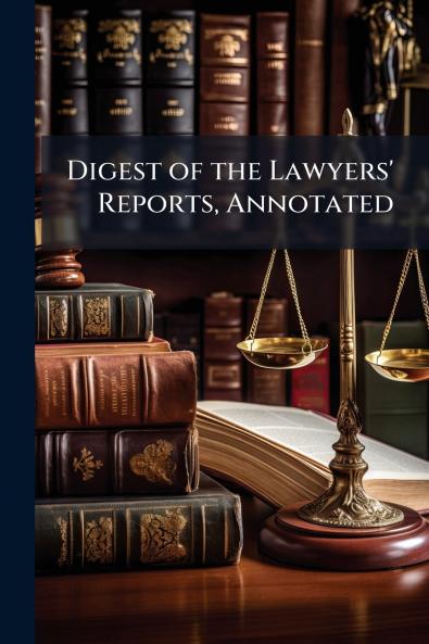 Digest of the Lawyers' Reports Annotated