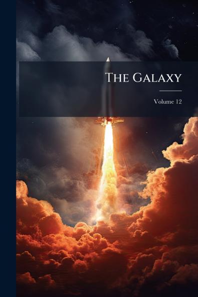 The Galaxy; Volume 12