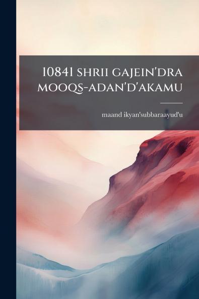 10841 shrii gajein'dra mooqs-adan'd'akamu