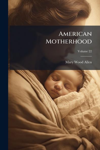 American Motherhood; Volume 22