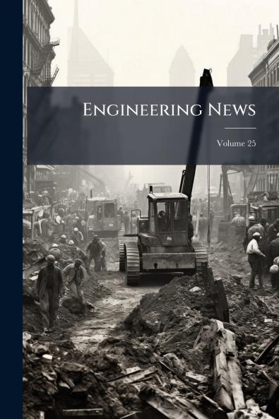 Engineering News; Volume 25