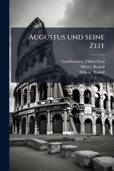Augustus und seine Zeit