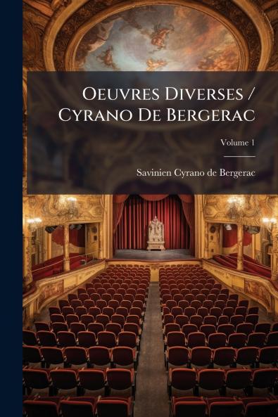 Oeuvres Diverses / Cyrano De Bergerac; Volume 1