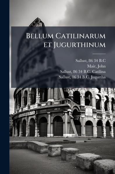 Bellum Catilinarum et Jugurthinum