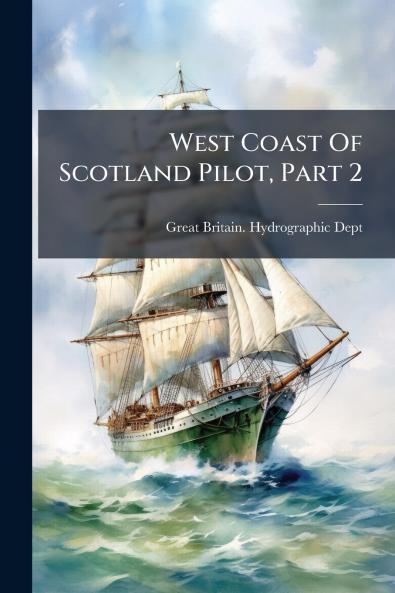 West Coast Of Scotland Pilot Part 2