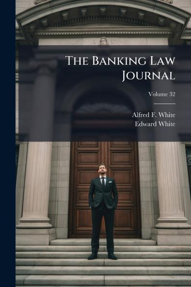 The Banking Law Journal; Volume 32