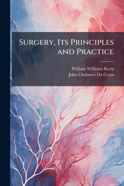 Surgery Its Principles and Practice