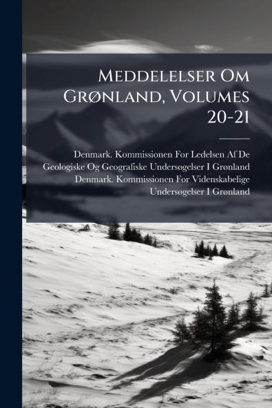 Meddelelser Om Grønland Volumes 20-21
