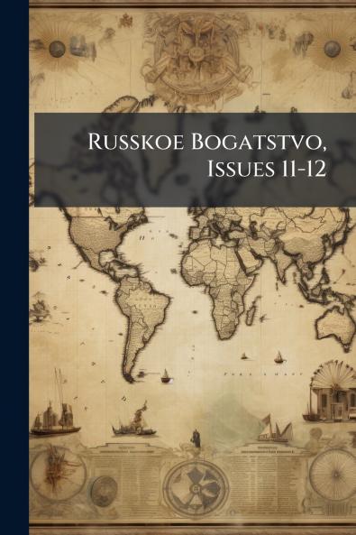 Russkoe Bogatstvo Issues 11-12