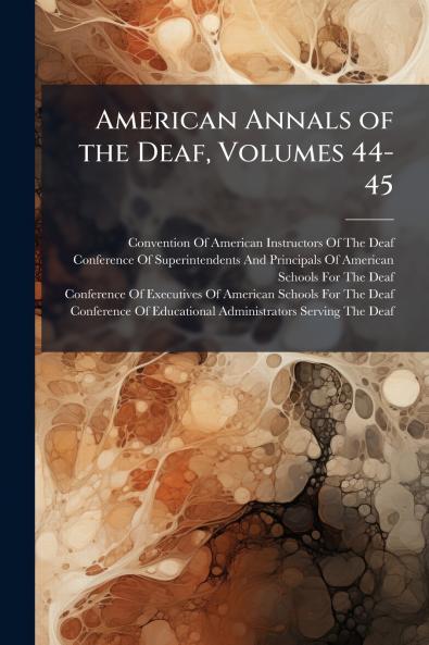 American Annals of the Deaf Volumes 44-45
