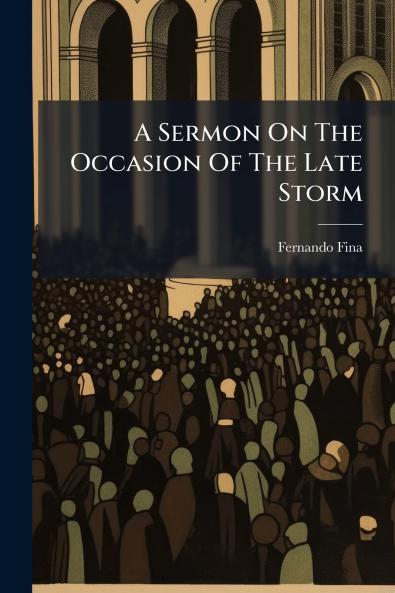 A Sermon On The Occasion Of The Late Storm