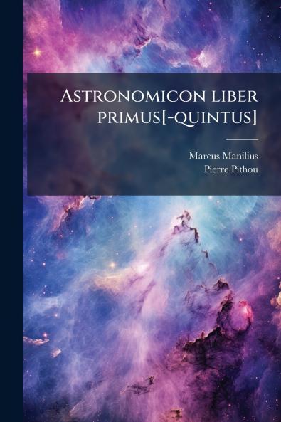 Astronomicon liber primus[-quintus]