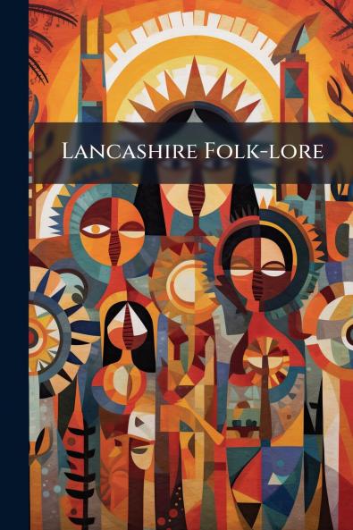 Lancashire Folk-lore