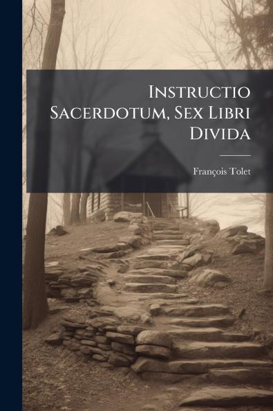 Instructio Sacerdotum Sex Libri Divida