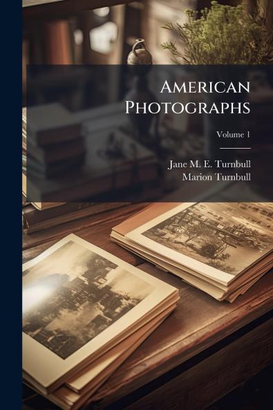 American Photographs; Volume 1