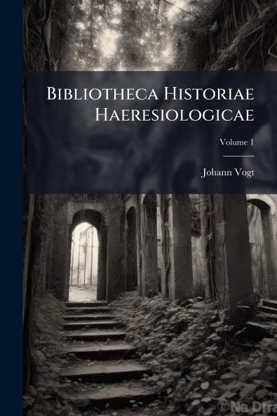 Bibliotheca Historiae Haeresiologicae