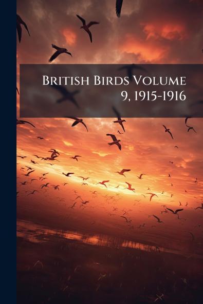 British Birds Volume 9 1915-1916